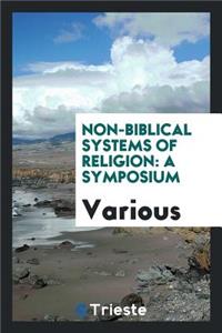 Non-Biblical Systems of Religion: A Symposium