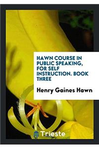 HAWN COURSE IN PUBLIC SPEAKING, FOR SELF