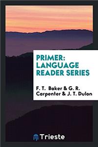 PRIMER: LANGUAGE READER SERIES