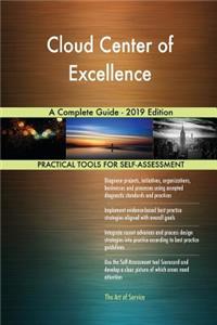 Cloud Center of Excellence A Complete Guide - 2019 Edition