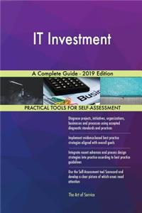 IT Investment A Complete Guide - 2019 Edition
