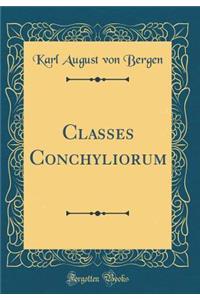 Classes Conchyliorum (Classic Reprint)