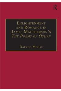 Enlightenment and Romance in James Macpherson’s The Poems of Ossian