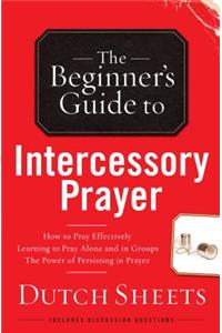 Beginner's Guide to Intercessory Prayer
