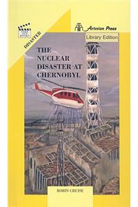 The Nuclear Disaster at Chernobyl