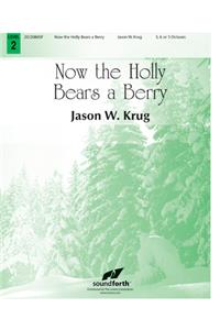 Now the Holly Bears a Berry 3-5 Oct