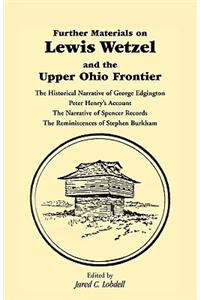 Further Materials on Lewis Wetzel and the Upper Ohio Frontier