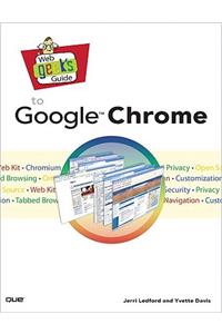 Web Geek's Guide to Google Chrome