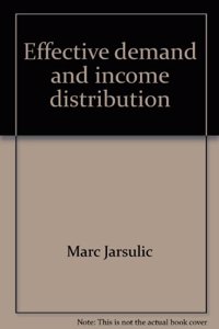 Effective Demand and Income Distribution: Issues in Alternative Economic Theory