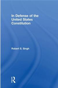 In Defense of the United States Constitution