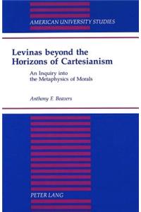 Levinas Beyond the Horizons of Cartesianism