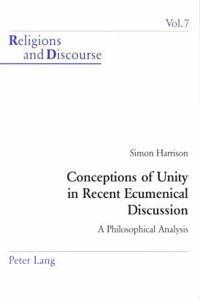 Conceptions of Unity in Recent Ecumenical Discussions