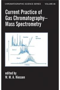 Current Practice of Gas Chromatography-Mass Spectrometry