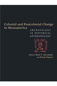 Colonial and Postcolonial Change in Mesoamerica