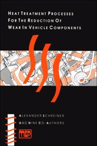 Heat Treatment Processes for the Reduction of Wear in Vehicle Components