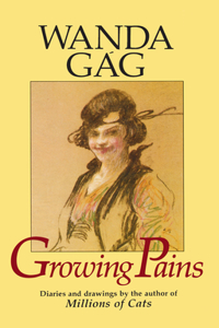 Growing Pains: Diaries and Drawings from the Years 1908-1917