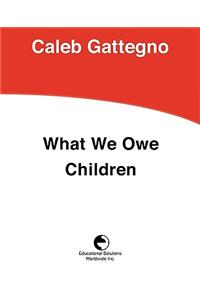 What We Owe Children