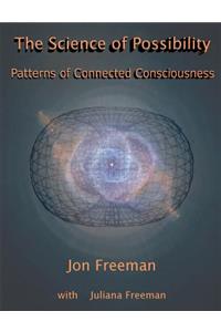Science of Possibility: Patterns of Connected Consciousness