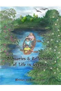 Memories & Reflections of Life in Guyana
