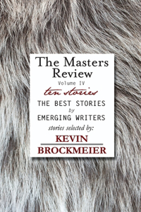 Masters Review Volume IV with Stories Selected by Kevin Brockmeier