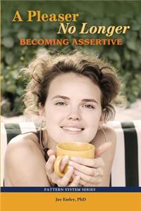 A Pleaser No Longer: Becoming Assertive