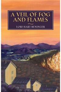 A Veil of Fog and Flames