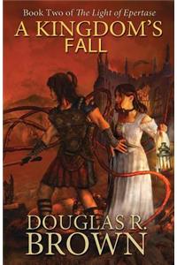 Kingdom's Fall (the Light of Epertase, Book Two)