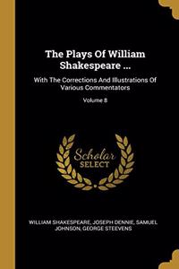 The Plays Of William Shakespeare ...