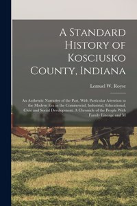 Standard History of Kosciusko County, Indiana