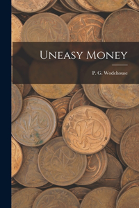 Uneasy Money