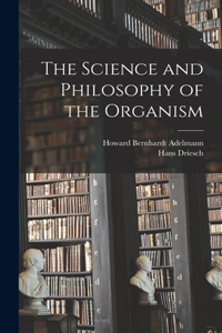 Science and Philosophy of the Organism