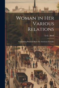 Woman in Her Various Relations