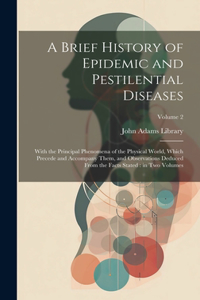 Brief History of Epidemic and Pestilential Diseases