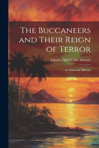 Buccaneers and Their Reign of Terror