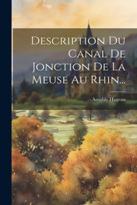 Description Du Canal De Jonction De La Meuse Au Rhin...