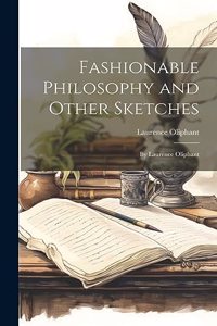 Fashionable Philosophy and Other Sketches