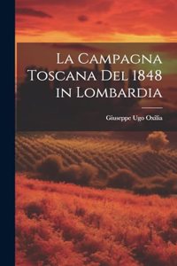 La Campagna Toscana Del 1848 in Lombardia