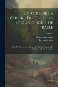 Histoire De La Guerre Des Hussites Et Du Concile De Basle