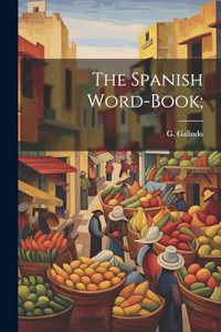 The Spanish Word-book;