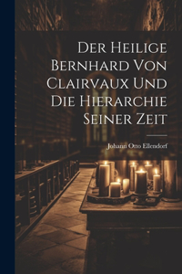 Heilige Bernhard Von Clairvaux Und Die Hierarchie Seiner Zeit