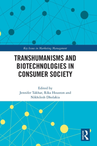 Transhumanisms and Biotechnologies in Consumer Society