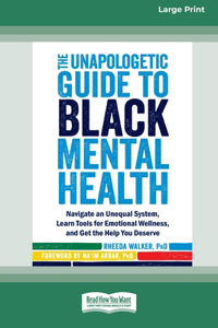 Unapologetic Guide to Black Mental Health