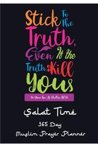 Stick To The Truth, Even If The Truth Kills You