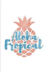 Aloha Fropical