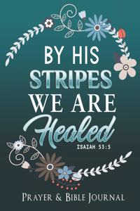 By His Stripes We Are Healed - Isaiah 53