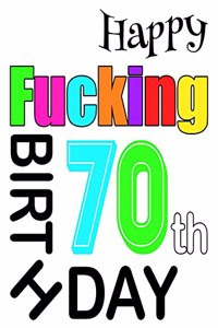 Happy Fucking 70th Birthday