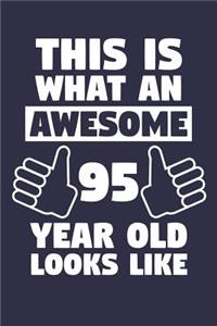 Blank Lined Journal, Notebook, Diary, Planner - This Is What An Awesome 95 Year Old Looks Like - 95th Birthday Gift