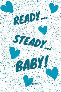 Ready... Steady... Baby! Notizbuch