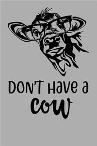 Don't Have A Cow