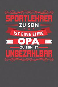 Sportlehrer Zu Sein Ist Eine Ehre - Opa Zu Sein Ist Unbezahlbar